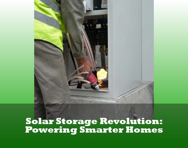 Solar Storage Revolution: Powering Smarter Homes